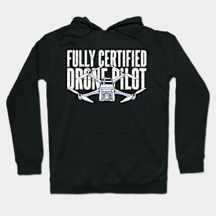 Fully Certified Remote Drone Pilot FAA Hoodie